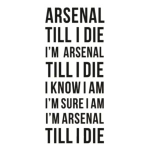 Arsenal wallsticker. Arsenal Till I Die. 150x60cm -