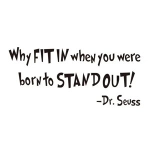 Citat wallsticker. Why Fit In when you were born to Stand Out. -