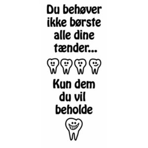 Du behøver ikke børste tænder wallsticker. 22x55cm -