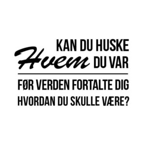 Kan du huske hvem du var wallsticker. 44x75cm -