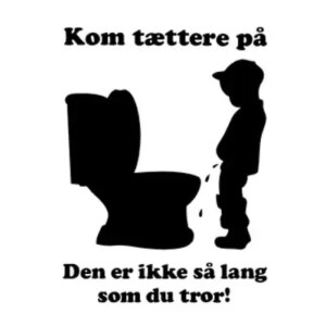 Sjov toilet wallsticker. Den er for kort. 26x35cm -